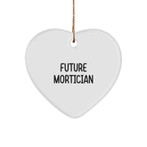 Funny Future Mortician Heart Ornament, Gifts from Family Members, Unique Christmas Unique Gifts for Morticians, Heart Shaped Ornament with Quote - Image 1